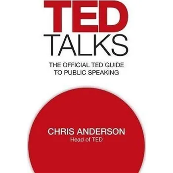 Učebnice TED Talks : The official TED guide to public speaking