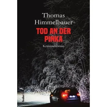 Tod an der Pinka - Himmelbauer, Thomas
