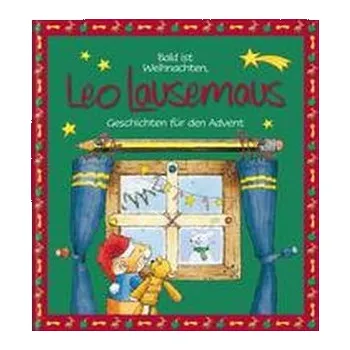 První čtění Bald ist Weihnachten, Leo Lausemaus - Geschichten für den Advent - Witt, Sophia