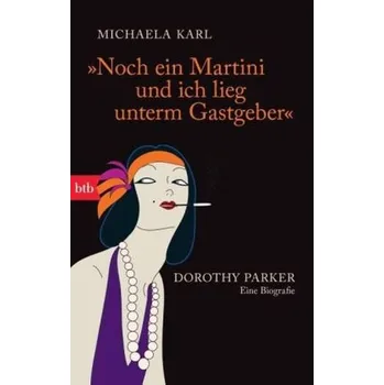 Literární biografie 'Noch ein Martini und ich lieg unterm Gastgeber' - Karl, Michaela [DE] (2012, Brožovaná, btb)