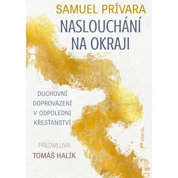 Populárně naučná literatura pro dospělé Naslouchání na okraji - Duchovní doprovázení v odpoledni křesťanství