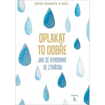 Kniha Oplakat to dobře - Jak se vyrovnat se ztrátou