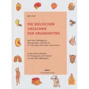 Die seelischen Ursachen der Krankheiten - Eybl, Björn