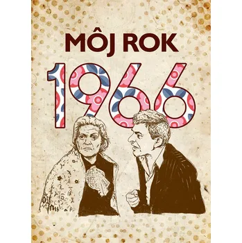 Môj rok 1966 - Silvia Vnenková, Markéta Kyzlinková, Anna Ölvecká