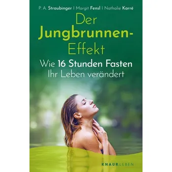 Der Jungbrunnen-Effekt - Straubinger, Franz