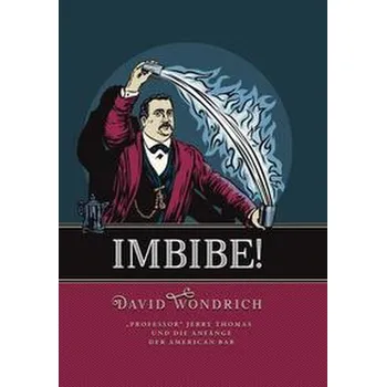 Imbibe! - Wondrich, David [DE] (2022, Firma, Kartaus Verlag)