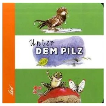 Unter dem Pilz - Sutejew, Wladimir G.