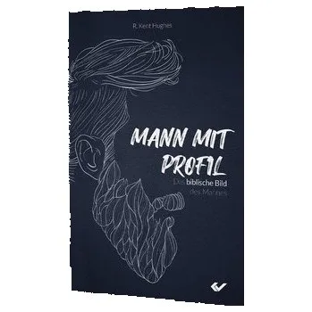 Mann mit Profil - Hughes, R. Kent [DE] (2022, Měkká, Christliche Verlagsges.)