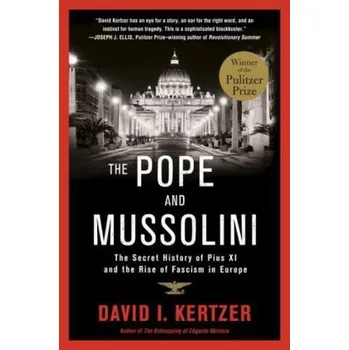 The Pope and Mussolini - Kertzer, David I.