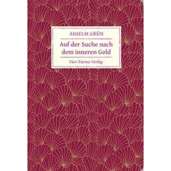 Auf der Suche nach dem inneren Gold - Grün, Anselm
