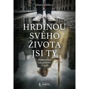 Kniha Hrdinou svého života jsi ty - Terapeutická síla příběhů