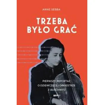 Literární biografie Trzeba było grać - Sebba, Anne