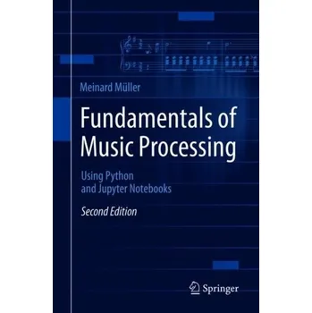 Fundamentals of Music Processing - Muller, Meinard
