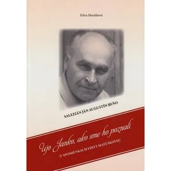 Literární biografie Ujo Janko, ako sme ho poznali - Edita Matúšková