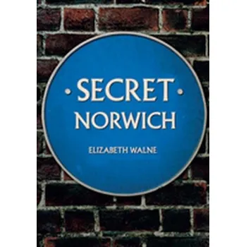 Secret Norwich - Walne, Elizabeth