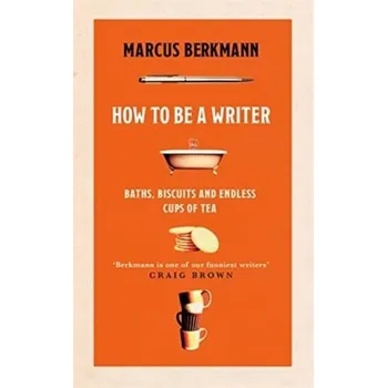 Beletrie pro dospělé How to Be a Writer - Berkmann, Marcus