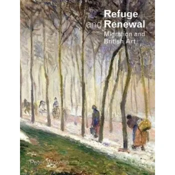 Refuge and Renewal - Wakelin, Peter