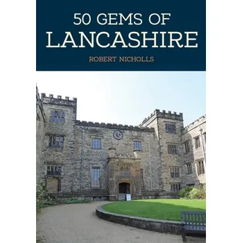 50 Gems of Lancashire - Nicholls, Robert J.