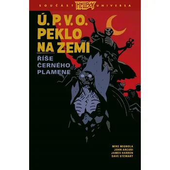 Ú.P.V.O. Peklo na zemi 9 - Říše Če... Mike Mignola