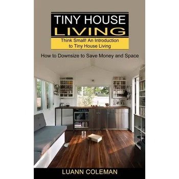 Encyklopedie Tiny House - Coleman, Luann