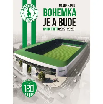 Bohemka je a bude - Kniha třetí (2022–2025) - Hašek Martin