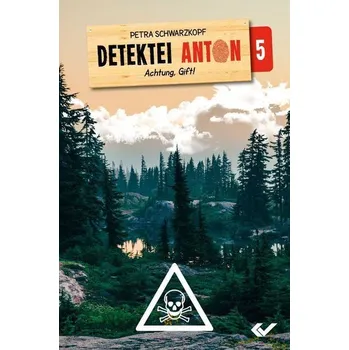 Pohádka Detektei Anton: Achtung Gift! - Schwarzkopf, Petra