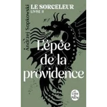 Le Sorceleur T.2 L'Epee de la Providence - Andrzej Sapkowski