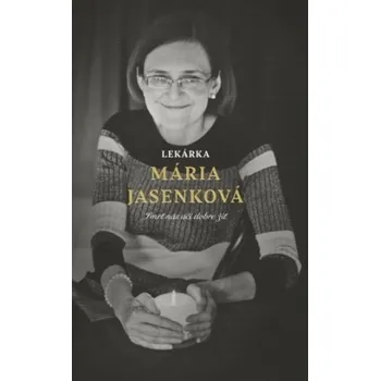 Literární biografie Lekárka Mária Jasenková - Mária Jasenková