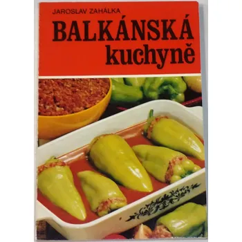Zahálka Jaroslav - Balkánská kuchyně