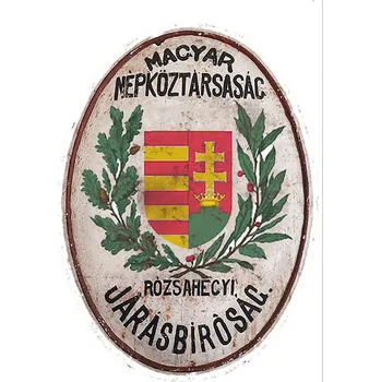 Plechová cedule Cedule Magyr Nepkoztarsasc - Rozsahecyi Jarasbirosac