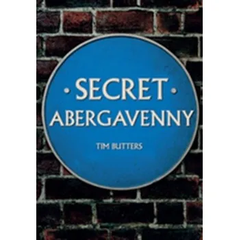 Secret Abergavenny - Butters, Tim