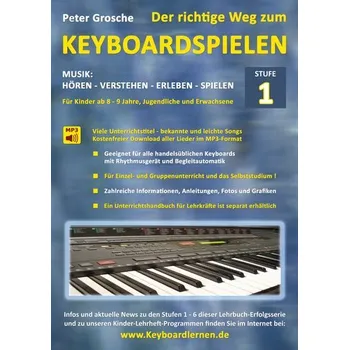 Der richtige Weg zum Keyboardspielen (Stufe 1) - Grosche, Peter