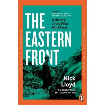The Eastern Front - Nick Lloyd