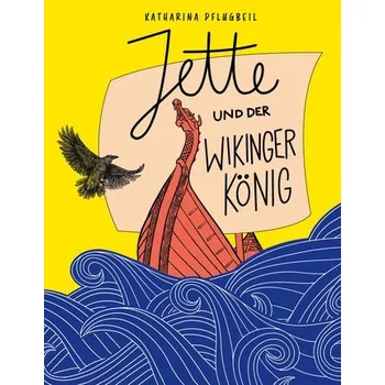 Jette und der Wikingerkönig - Pflugbeil, Katharina