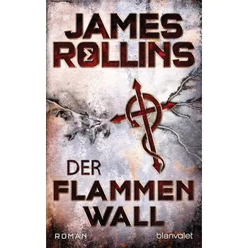 Der Flammenwall - James Rollins
