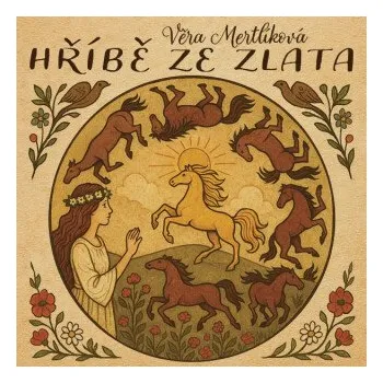 Hříbě ze zlata - Věra Mertlíková