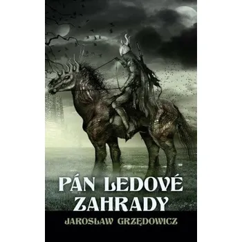 Pán ledové zahrady I - Jarosław Grzędowicz
