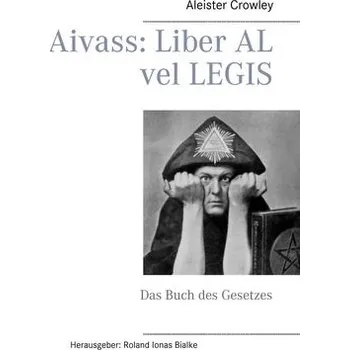 Aivass: Liber Al vel Legis - Aleister Crowley