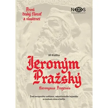 První český filozof a vlastenec Jeroným Pražský - Jiří Krutina