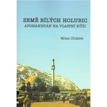 Země bílých holubic - Milan Chládek