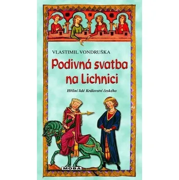 Podivná svatba na Lichnici - 3. vydání - Vondruška Vlastimil