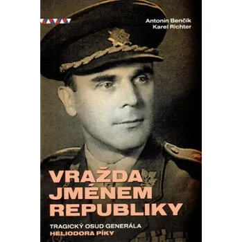 Vražda jménem republiky - Karel Richter, Antonín Benčík