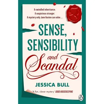 Sense, Sensibility and Scandal - Bull, Jessica