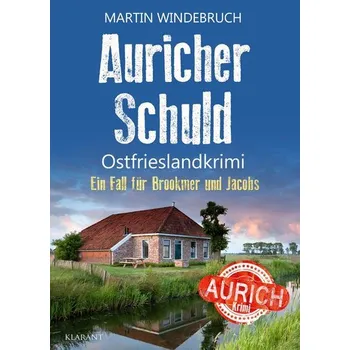 Auricher Schuld. Ostfrieslandkrimi - Windebruch, Martin