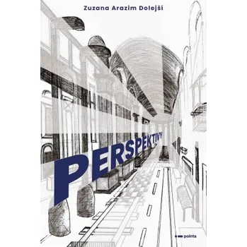 Kniha Perspektivy - Zuzana Arazim Dolejší