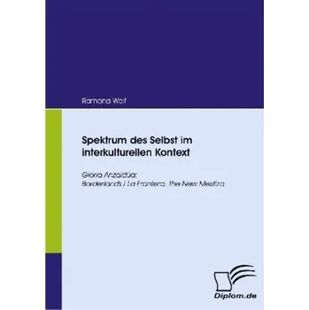 Spektrum des Selbst im interkulturellen Kontext - Wolf, Ramona