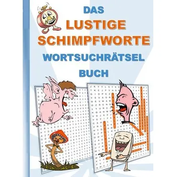 DAS LUSTIGE SCHIMPFWORTE WORTSUCHRÄTSEL BUCH - Gagg, Brian