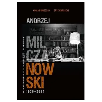 Literární biografie Andrzej Milczanowski 1939-2024. Kolaż (auto)biograficzny - Konieczny Kinga