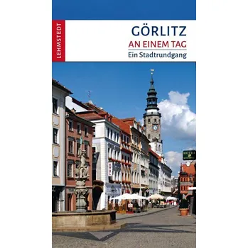Cestování Görlitz an einem Tag - Böttger, Steffi