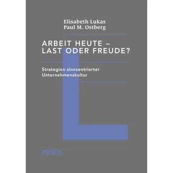 Arbeit heute - Last oder Freude? - Lukas, Elisabeth